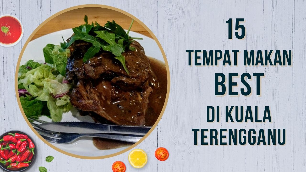 Cover Imej Tempat Makan Best di Kuala Terengganu