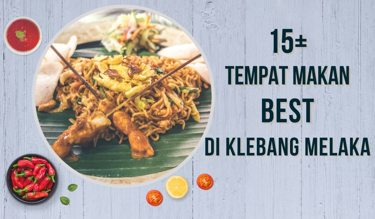 Cover Tempat Makan Menarik Di Klebang Melaka