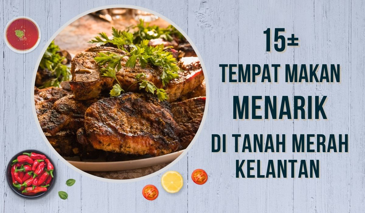 Cover Tempat Makan Menarik Di Tanah Merah Kelantan