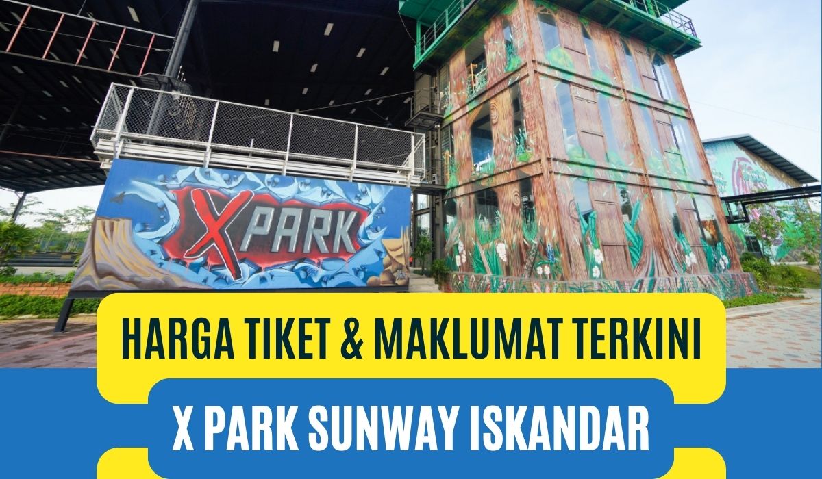 Cover Harga Tiket X Park Sunway Iskandar